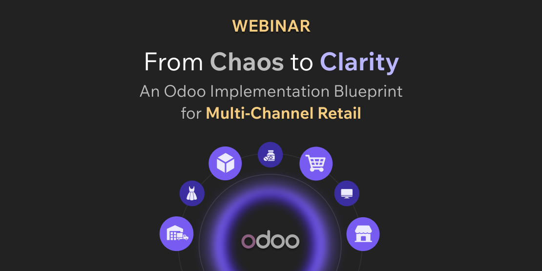 Webinar promo graphic for 'From Chaos to Clarity: An Odoo Implementation Blueprint for Multi-Channel Retail,' featuring retail category icons around the Odoo logo